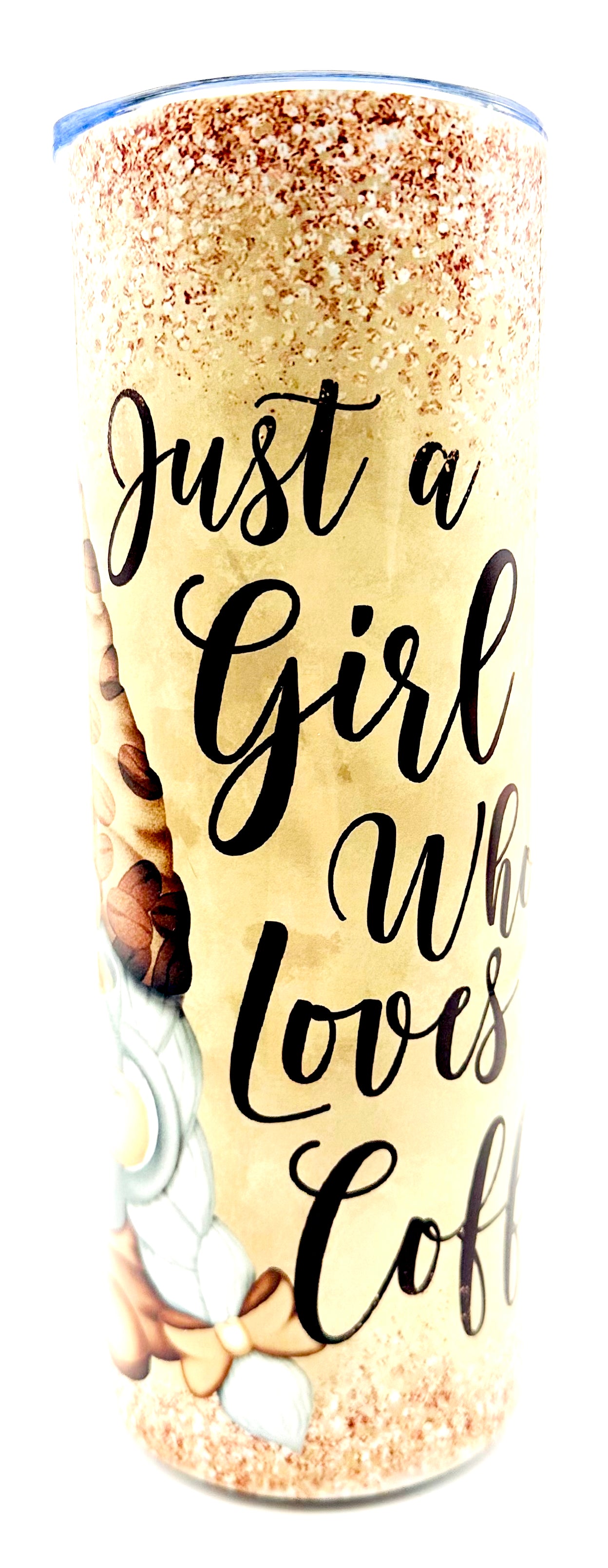 20oz Skinny Handmade Tumbler: "Just A Girl Who Loves Coffee"