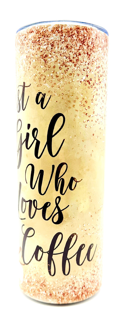 20oz Skinny Handmade Tumbler: "Just A Girl Who Loves Coffee"